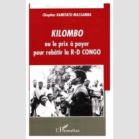 Kilombo ou le prix à payer pour rebâtir la r-d congo