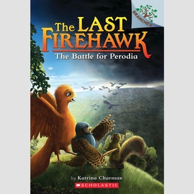 The battle for perodia: a branches book (the last firehawk #6)