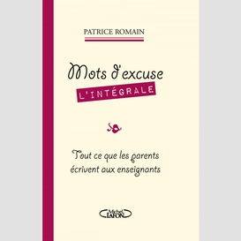 Mots d'excuse - l'intégrale