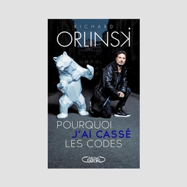 Pourquoi j'ai cassé les codes