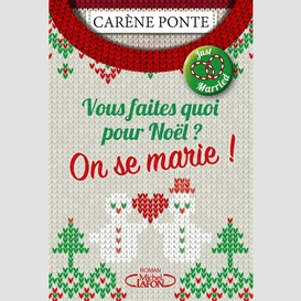 Vous faites quoi pour noël ? on se marie !