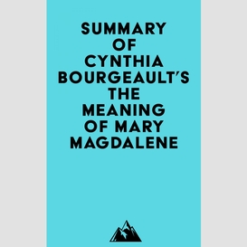 Summary of cynthia bourgeault's the meaning of mary magdalene
