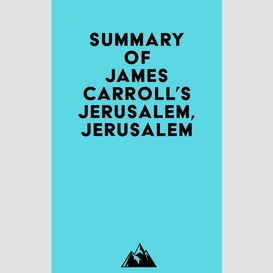 Summary of james carroll's jerusalem, jerusalem