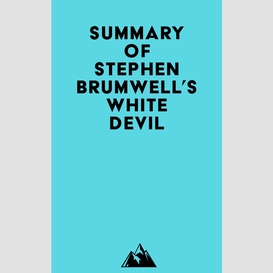 Summary of stephen brumwell's white devil