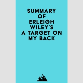 Summary of erleigh wiley's a target on my back
