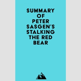 Summary of peter sasgen's stalking the red bear