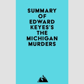 Summary of edward keyes's the michigan murders