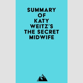 Summary of katy weitz's the secret midwife
