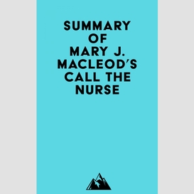 Summary of mary j. macleod's call the nurse