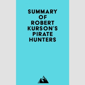 Summary of robert kurson's pirate hunters