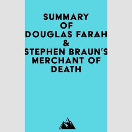 Summary of douglas farah & stephen braun's merchant of death