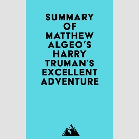 Summary of matthew algeo's harry truman's excellent adventure
