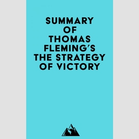 Summary of thomas fleming's the strategy of victory