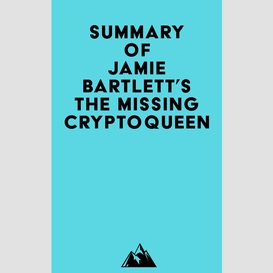 Summary of jamie bartlett's the missing cryptoqueen