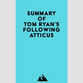 Summary of tom ryan's following atticus