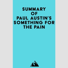 Summary of paul austin's something for the pain