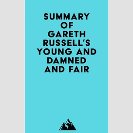 Summary of gareth russell's young and damned and fair