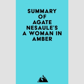 Summary of agate nesaule's a woman in amber