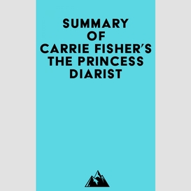 Summary of carrie fisher's the princess diarist