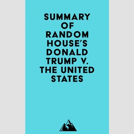 Summary of random house's donald trump v. the united states