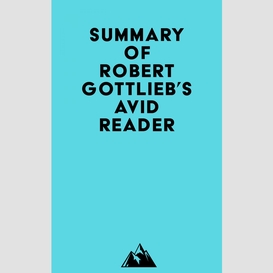 Summary of robert gottlieb's avid reader