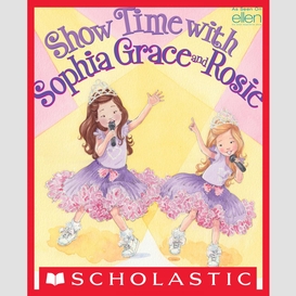 Show time with sophia grace and rosie