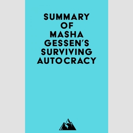 Summary of masha gessen's surviving autocracy