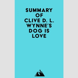Summary of clive d. l. wynne's dog is love