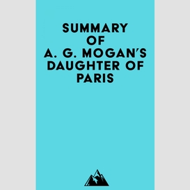 Summary of a. g. mogan's daughter of paris