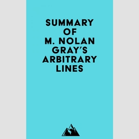 Summary of m. nolan gray's arbitrary lines