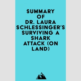 Summary of dr. laura schlessinger's surviving a shark attack (on land)