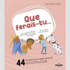 Que ferais-tu?