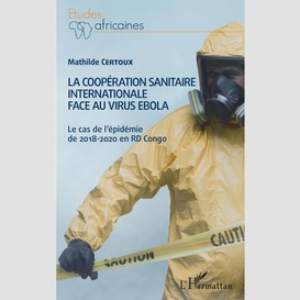 La coopération sanitaire internationale face au virus ebola