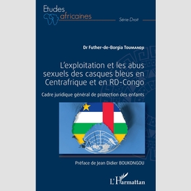 L'exploitation et les abus sexuels des casques bleus en