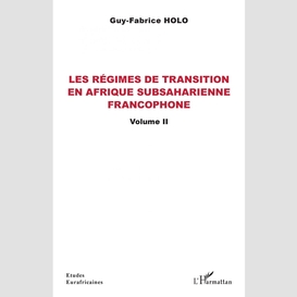 Les régimes de transition en afrique subsaharienne francophone volume ii