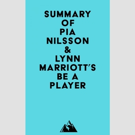 Summary of pia nilsson & lynn marriott's be a player