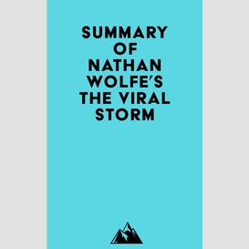 Summary of nathan wolfe's the viral storm