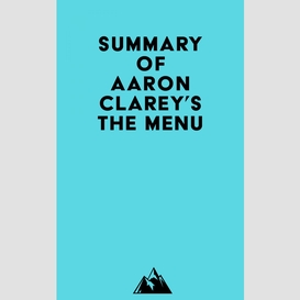 Summary of aaron clarey's the menu