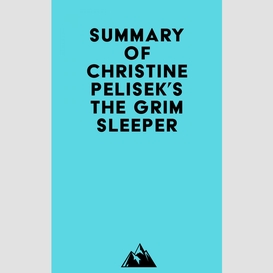 Summary of christine pelisek's the grim sleeper