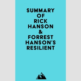 Summary of rick hanson & forrest hanson's resilient