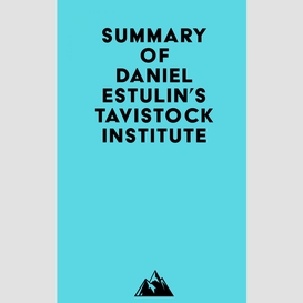 Summary of daniel estulin's tavistock institute