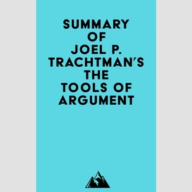 Summary of joel p. trachtman's the tools of argument