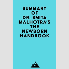 Summary of dr. smita malhotra's the newborn handbook