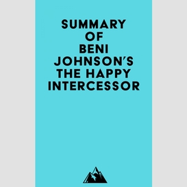 Summary of beni johnson's the happy intercessor
