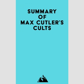 Summary of max cutler's cults