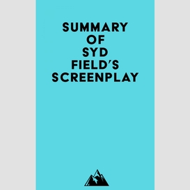 Summary of syd field's screenplay
