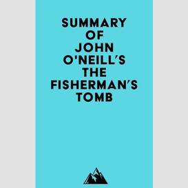 Summary of john o'neill's the fisherman's tomb