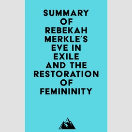 Summary of rebekah merkle's eve in exile and the restoration of femininity