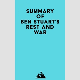 Summary of ben stuart's rest and war