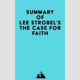 Summary of lee strobel's the case for faith